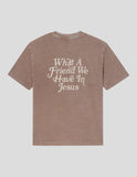 What A Friend We Have In Jesus - Brown Unisex Tee