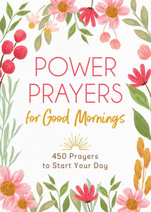 Power Prayers for Good Mornings Prayer Book