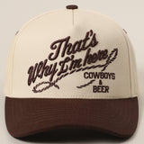 That's Why I'm Here Cowboys & Beer Embroidery Brown/Natural Cap