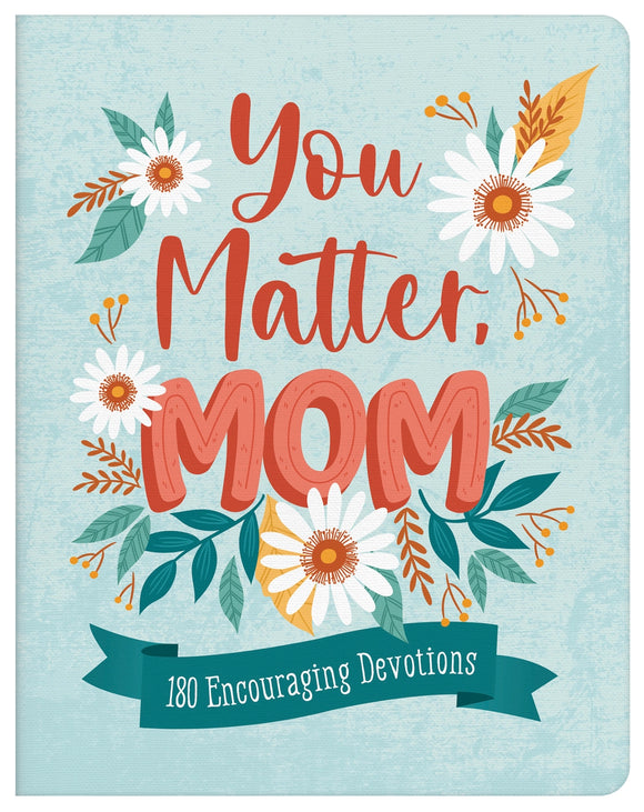 You Matter, Mom Daily Devotions Book